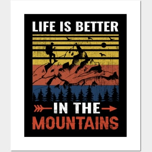 life is better in the mountains Posters and Art